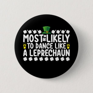 Badge Rond 5 Cm Plus susceptible de danser comme un lutin St-Patri