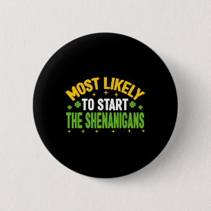 Badge Rond 5 Cm Plus susceptible de déclencher les Shenanigans St