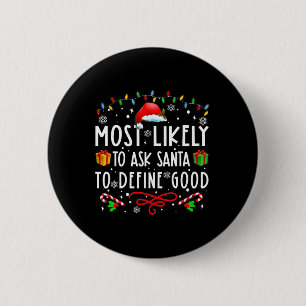 Badge Rond 5 Cm Plus Susceptible De Demander Au Père Noël De Défin