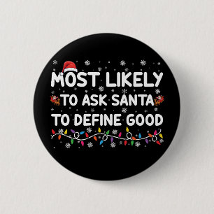 Badge Rond 5 Cm Plus susceptible de demander au Père Noël de défin