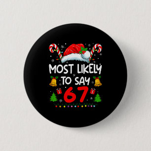 Badge Rond 5 Cm Plus susceptible de dire 67 Meme Six Sept Santa No