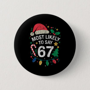 Badge Rond 5 Cm Plus susceptible de dire 67 Six Sept Drôle 67 Noël