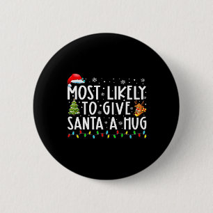 Badge Rond 5 Cm Plus Susceptible De Donner Un Câlin Au Père Noël E