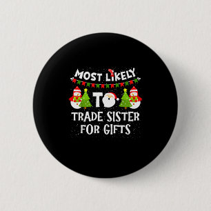 Badge Rond 5 Cm Plus susceptible d'échanger sa sœur contre un joli