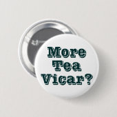 Badge Rond 5 Cm Plus Tea Vicar (Devant & derrière)
