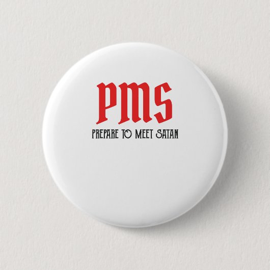 Badge Rond 5 Cm PMS - Préparez-Vous À Rencontrer Satan Drôle Pério (Devant)