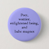 Poète, Guerrier, Être éclairé, et Babe Magnet