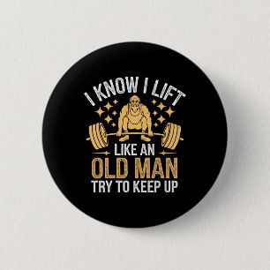 Badge Rond 5 Cm Poids Je Sais Que Je Souleve Comme Un Vieux Homme