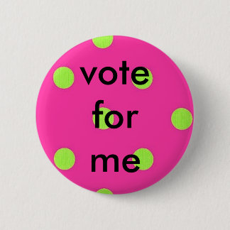 Badge Rond 5 Cm pois, vote pour moi