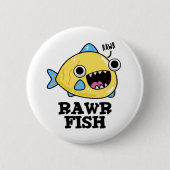 Badge Rond 5 Cm Poisson Rawr Funny Animal Pun (Devant)
