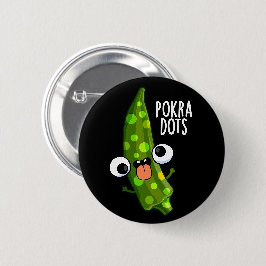 Badge Rond 5 Cm Pokra Dots Funny Okra Pun Dark BG (Devant & derrière)