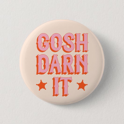 Badge Rond 5 Cm Politesse Sud : Gosh Darn It (rétro vieux ouest) (Devant)