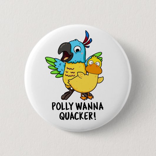Badge Rond 5 Cm Polly Wanna Quacker Funny Animal Pun (Devant)