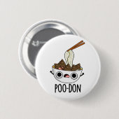 Badge Rond 5 Cm Poo-don Funny Udon Pun  (Devant & derrière)