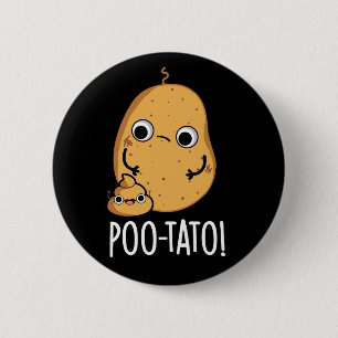 Badge Rond 5 Cm Poo-tato drôle Veggie Poop Pun Poop Dark BG
