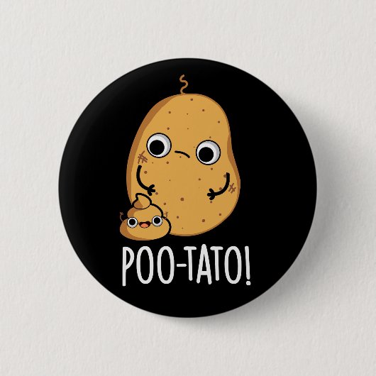 Badge Rond 5 Cm Poo-tato drôle Veggie Poop Pun Poop Dark BG (Devant)