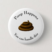 Badge Rond 5 Cm "Poop Happens" Customizable Philosophical Message (Devant)