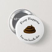 Badge Rond 5 Cm "Poop Happens" Customizable Philosophical Message (Devant & derrière)