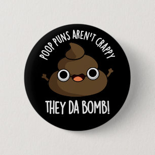 Badge Rond 5 Cm Poop Puns Ils Da Bomb Drôle Poo Pun Dark BG