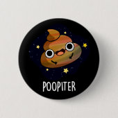 Badge Rond 5 Cm Poopiter Funny Planet Jupiter Pun Dark BG (Devant)