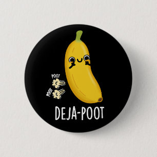 Badge Rond 5 Cm Poot de deja Funny Banana Double Pun de panier fon