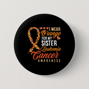 Badge Rond 5 Cm Portez De L'Orange Pour Ma Soeur Leucémie Académie