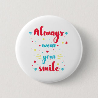 Badge Rond 5 Cm Portez toujours votre insigne de motivation de