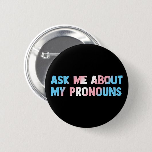 Badge Rond 5 Cm Posez-moi des questions sur mes pronounes transgen (Devant & derrière)