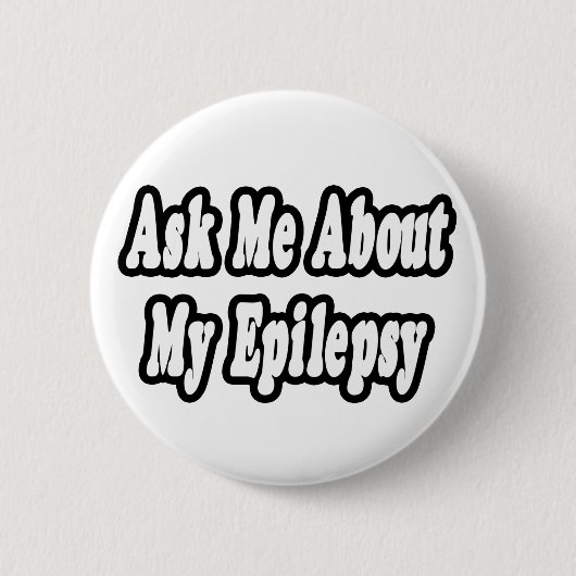 Badge Rond 5 Cm Posez-Moi Des Questions Sur Mon Épilepsie (Devant)