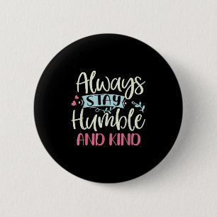 Badge Rond 5 Cm Positif Humble Et Gentil Toujours Rester Cité Femm