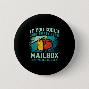 Badge Rond 5 Cm Postal Worker Si Vous Pouvez Juste Vider Votre Boî
