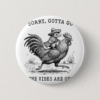 Badge Rond 5 Cm Poule chevauchant la souris désolé faut y aller le