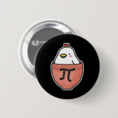 Badge Rond 5 Cm Poulet Pot Pi Day Funny Math Enseignant Mathématiq (Devant & derrière)