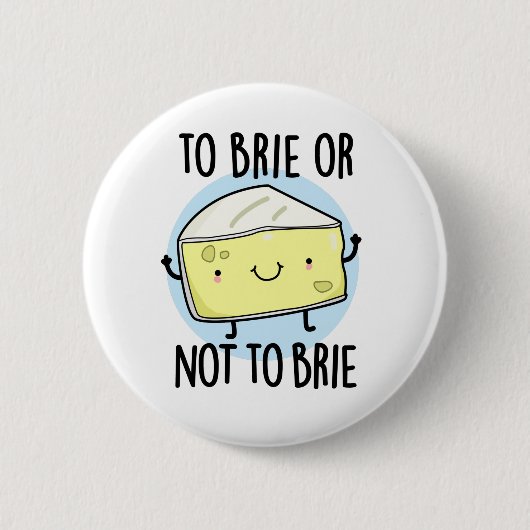 Badge Rond 5 Cm Pour Brider Ou Ne Pas Brider Drôle Pun De Fromage (Devant)
