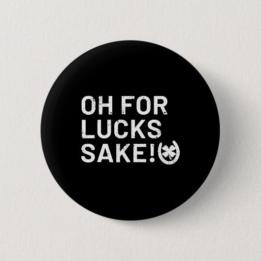 Badge Rond 5 Cm Pour la Chance - Drôle de St-Patrick (Devant)
