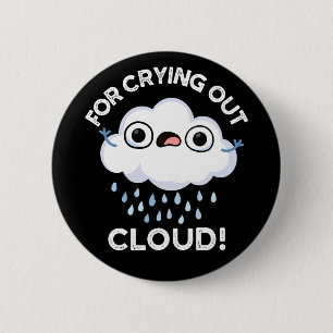 Badge Rond 5 Cm Pour l'extraction Cloud Funny Météo Pun Dark BG