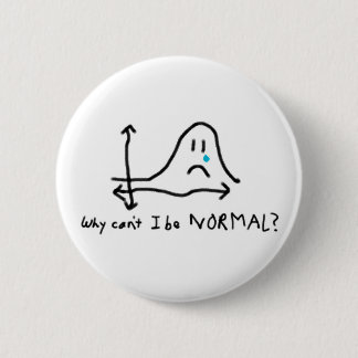 Badge Rond 5 Cm Pourquoi est-ce que je ne peux pas être normal ?