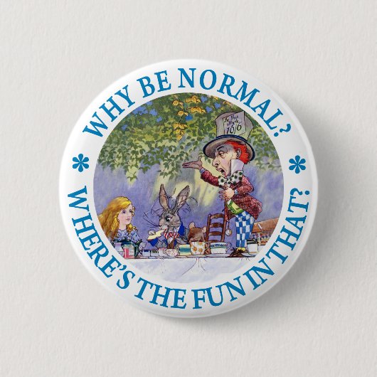BADGE ROND 5 CM POURQUOI ÊTRE NORMAL ? (Devant)