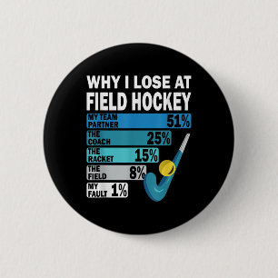 Badge Rond 5 Cm Pourquoi je perds au hockey sur gazon drôle c'est