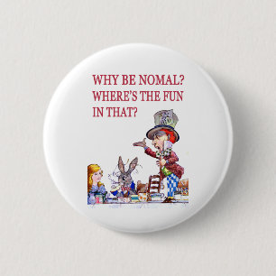 BADGE ROND 5 CM POURQUOI SOYEZ NORMAL ? OÙ EST L'AMUSEMENT DANS