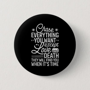 Badge Rond 5 Cm Poursuivez Tout Ce Que Vous Voulez Sauf L'Amour Et