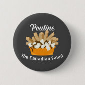 Badge Rond 5 Cm Poutine, La Salade Canadienne - Bouton Rond (Devant)
