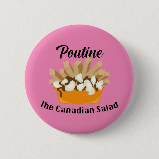 Badge Rond 5 Cm Poutine, La Salade Canadienne - Bouton Rond (Devant)