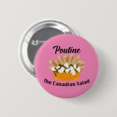 Badge Rond 5 Cm Poutine, La Salade Canadienne - Bouton Rond (Devant & derrière)