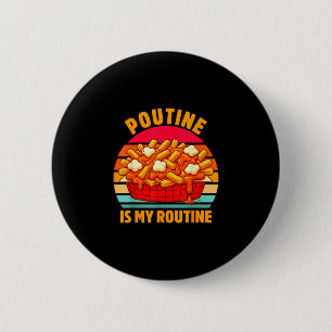 Badge Rond 5 Cm Poutine ma routine humour culinaire punny