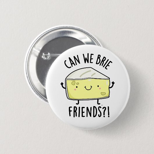 Badge Rond 5 Cm Pouvons-nous Brie Amis Drôle Pun au fromage (Devant & derrière)
