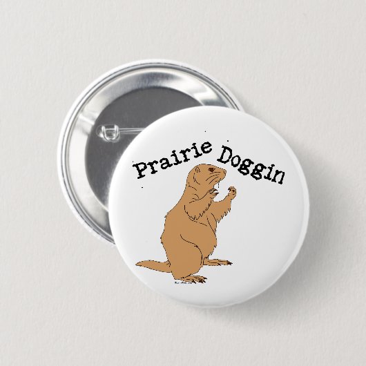 Badge Rond 5 Cm Prairie Doggin (Devant & derrière)