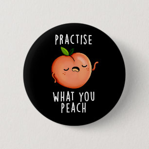 Badge Rond 5 Cm Pratiquez ce que vous brossez Positif Fruit Pun Da