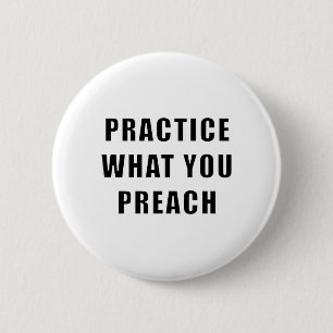Badge Rond 5 Cm Pratiquez ce que vous prêchez
