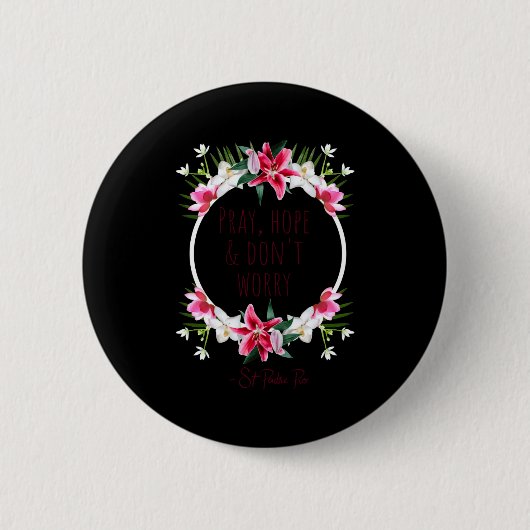 Badge Rond 5 Cm Pray Hope Dont Worry Padre O Prayer Of Calm  (Devant)